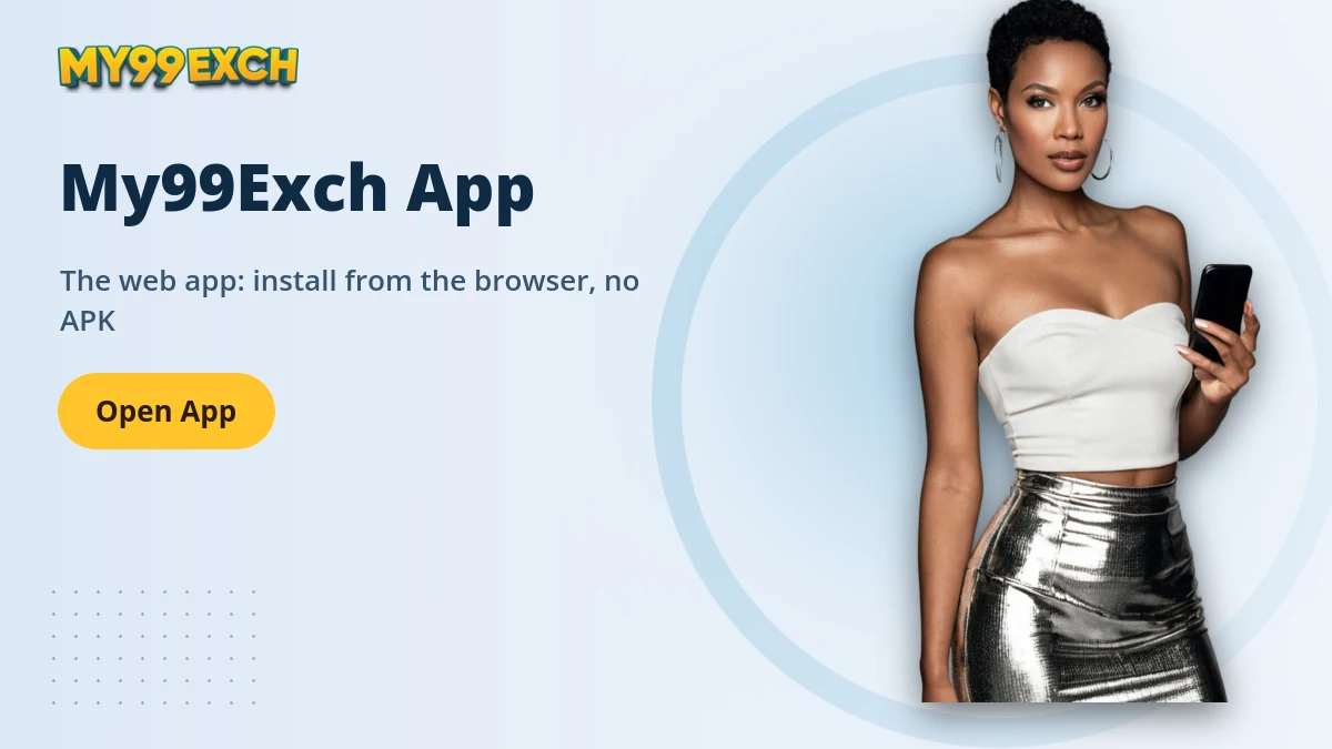 My99Exch App — My99Exch banner: The web app: install from the browser, no APK